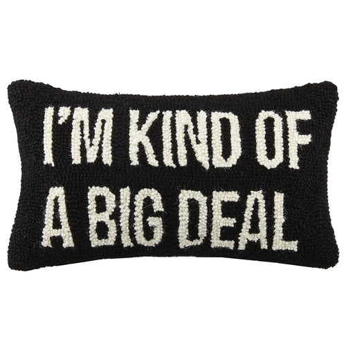 I'm Kind A Big Deal Black Hook Throw Pillow