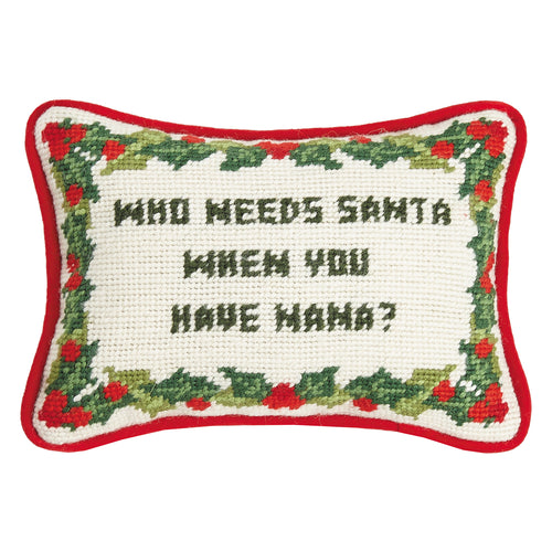 Who Needs Santa Needlepoint Throw Pillow