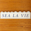 Sea La Vie Wall Sign