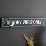 Spooky Vibes Only Sign